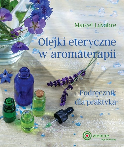 Image of Olejki eteryczne w aromaterapii Podręcznik dla praktyka