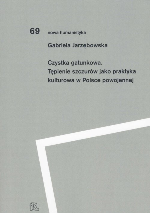 Image of Czystka gatunkowa Tępienie szczurów jako praktyka kulturowa w Polsce powojennej