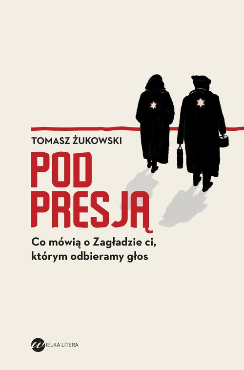 Image of Pod presją Co mówią o Zagładzie ci, którym odbieramy głos