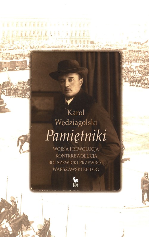 Image of Pamiętniki Wojna i rewolucja Kontrrewolucja Bolszewicki przewrót Warszawski epilog