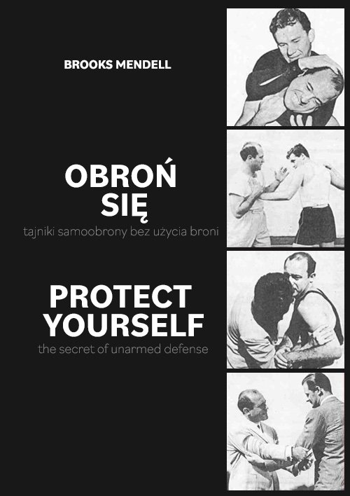 Image of Obroń się Tajniki samoobrony bez użycia broni Protect Yourself - The Secret of Unarmed Defense