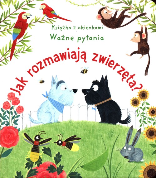 Image of Jak rozmawiają zwierzęta? Ważne pytania Książka z okienkami