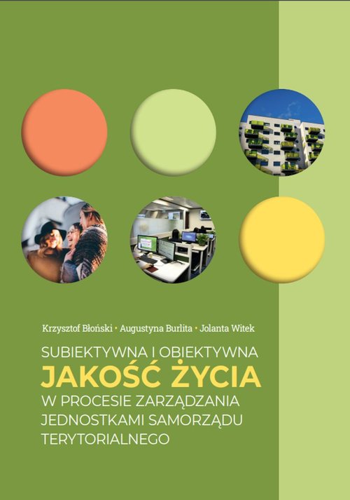 Image of Subiektywna i obiektywna jakość życia w procesie zarządzania jednostkami samorządu terytorialnego