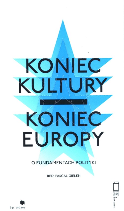 Image of Koniec kultury - koniec Europy o fundamentach polityki