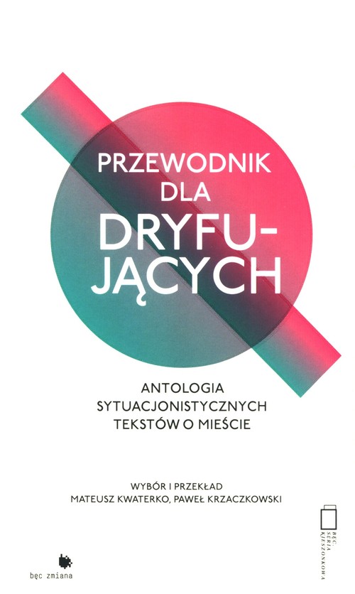 Image of Przewodnik dla dryfujących. Antologia sytuacjonistycznych tekstów o mieście
