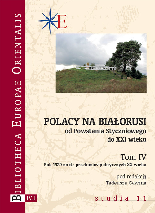 Image of Polacy na Białorusi od Powstania Styczniowego do XXI wieku. Tom IV Rok 1920 na tle przełomów politycznych XX wieku