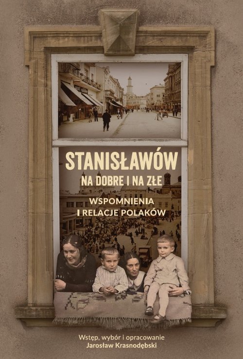 Image of Stanisławów na dobre i na złe Wspomnienia i relacje Polaków