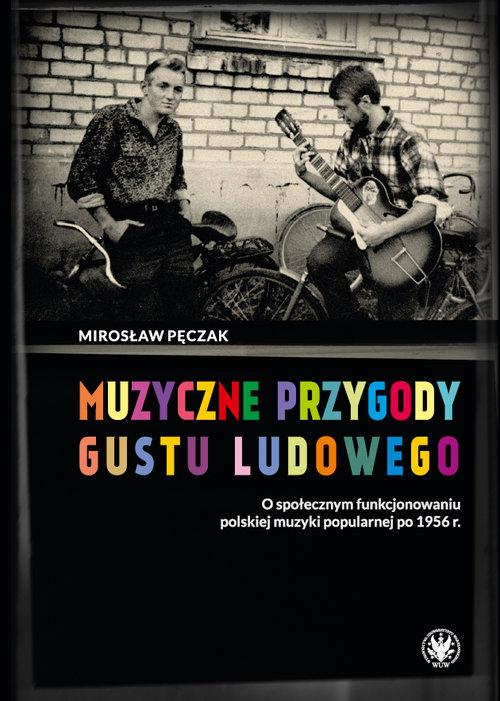 Image of Muzyczne przygody gustu ludowego O społecznym funkcjonowaniu polskiej muzyki popularnej po 1956 r.