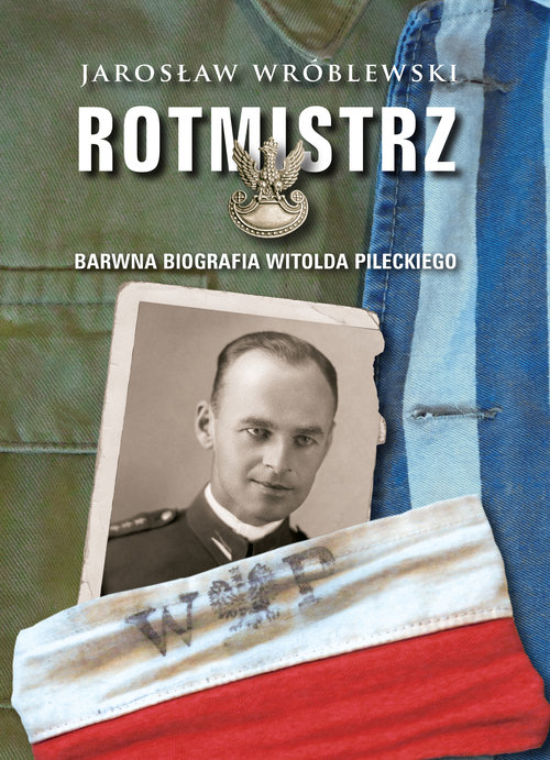 Image of Rotmistrz Barwna biografia Witolda Pileckiego