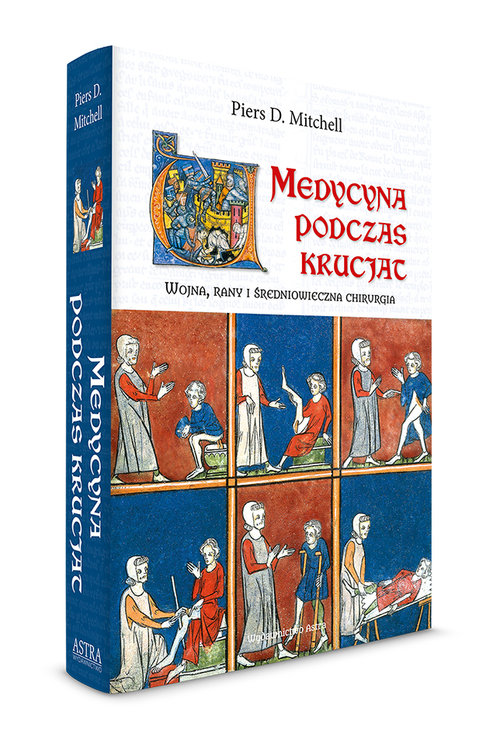 Image of Medycyna podczas krucjat Wojna, rany i średniowieczna chirurgia