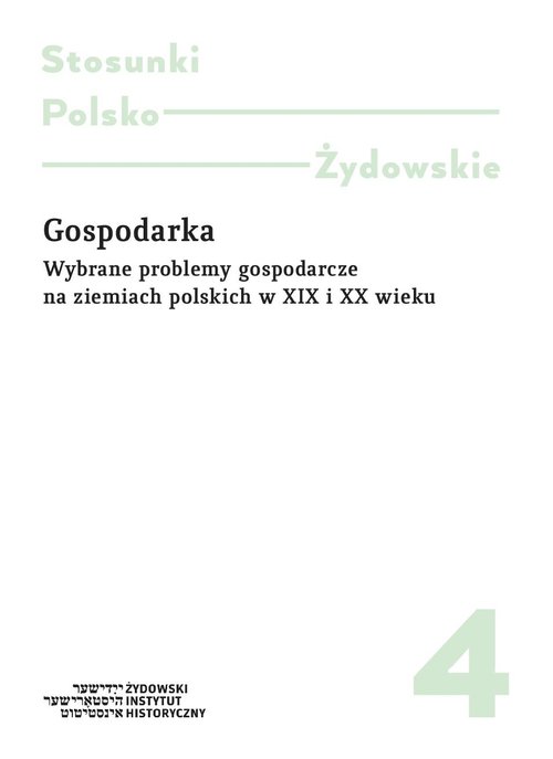 Image of Gospodarka Wybrane problemy gospodarcze na ziemiach polskich w XIX i XX wieku