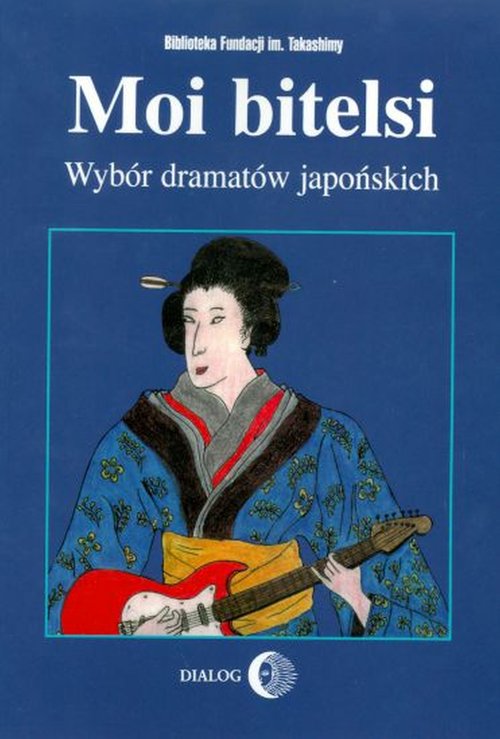 Image of Moi bitelsi Wybór dramatów japońskich