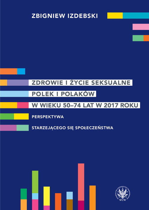 Image of Zdrowie i życie seksualne Polek i Polaków w wieku 50-74 lat w 2017 roku Perspektywa starzejącego się społeczeństwa