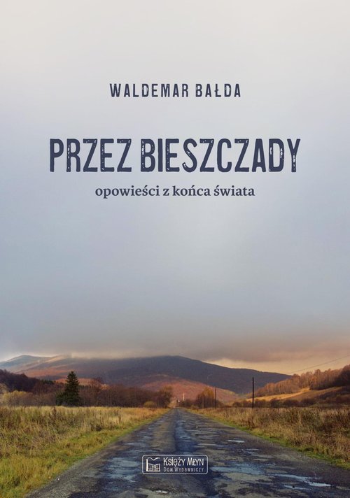 Image of Przez Bieszczady Opowieści z końca świata