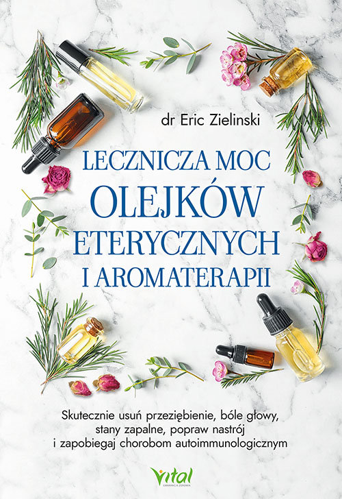 Image of Lecznicza moc olejków eterycznych i aromaterapii