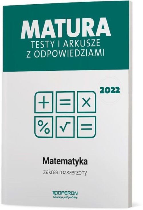 Image of Matura 2022 Testy i arkusze z odpowiedziami Matematyka Zakres rozszerzony