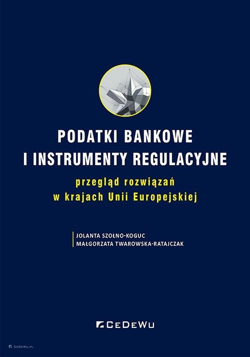 Image of Podatki bankowe i instrumenty regulacyjne przegląd rozwiązań w krajach Unii Europejskiej