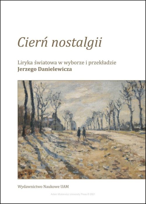 Image of Cierń nostalgii Liryka światowa w wyborze i przekładzie Jerzego Danielewicza