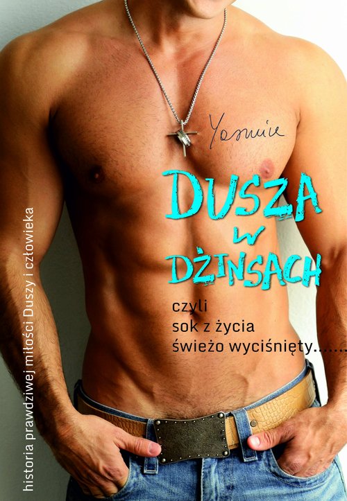 Image of Dusza w dżinsach czyli sok z życia świeżo wyciśnięty