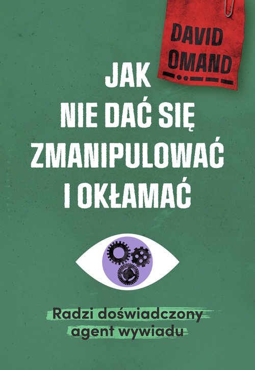 Image of Jak nie dać się zmanipulować i okłamać Radzi doświadczony agent wywiadu