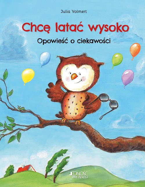 Image of Chcę latać wysoko Opowieść o ciekawości