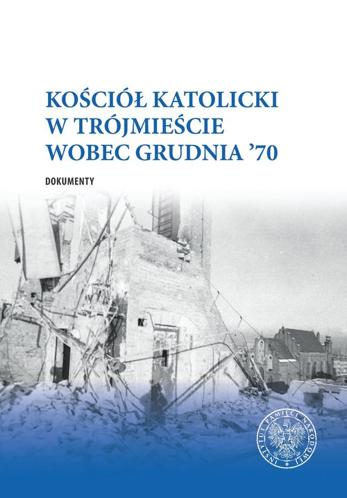 Image of Kościół katolicki w Trójmieście wobec Grudnia ’70 Dokumenty