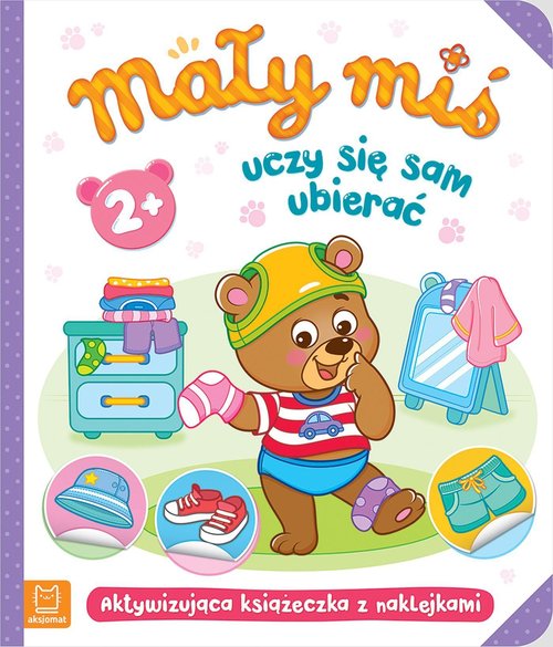 Image of Mały miś uczy się sam ubierać Aktywizująca książeczka z naklejkami 2+