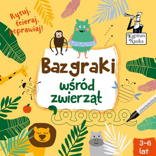 Image of Kapitan Nauka Bazgraki wśród zwierząt Piszę i zmazuję! 3-6 lat