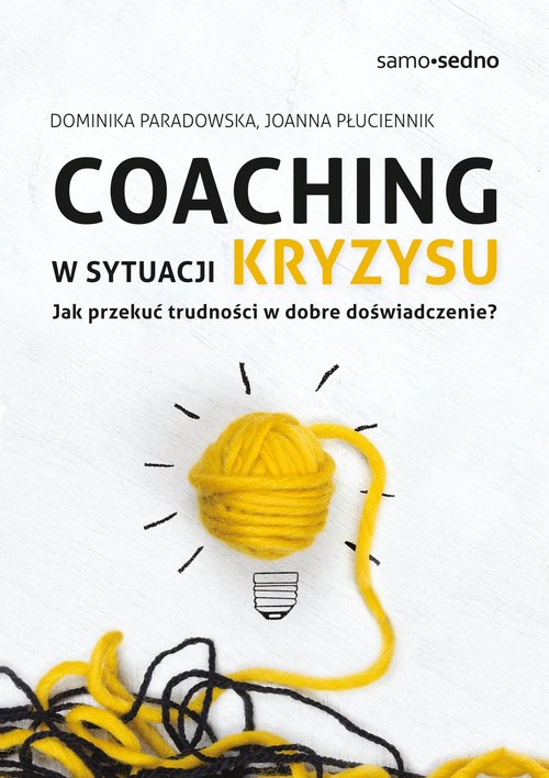 Image of Coaching w sytuacji kryzysu Jak przekuć trudności w dobre doświadczenie?