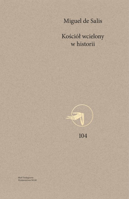 Image of Kościół wcielony w historii Elementy do ponownego odczytania Konstytucji dogmatycznej o Kościele Lumen gentium