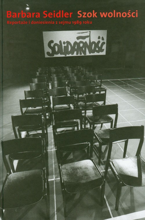 Image of Szok wolności Reportaże i doniesienia z sejmu 1989 roku