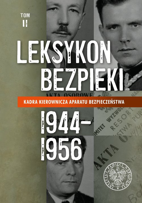 Image of Leksykon bezpieki Kadra kierownicza aparatu bezpieczeństwa 1944–1956 t. II