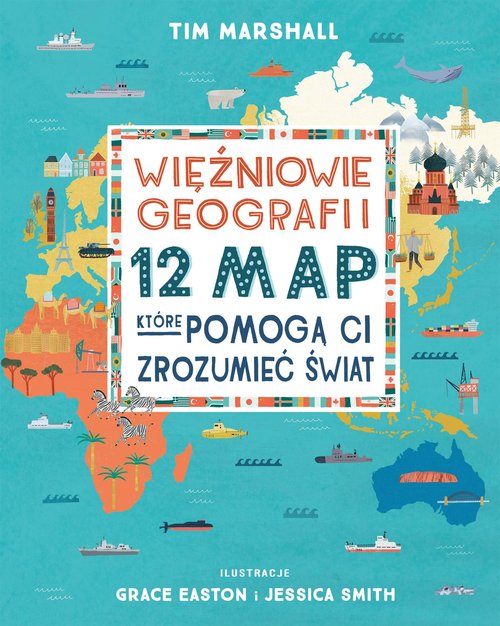 Image of Więźniowie geografii 12 map które pomogą Ci zrozumieć świat