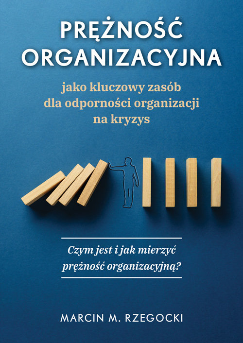 Image of Prężność organizacyjna jako kluczowy zasób dla odporności organizacji na kryzys Czym jest i jak mierzyć prężność organizacyjną?