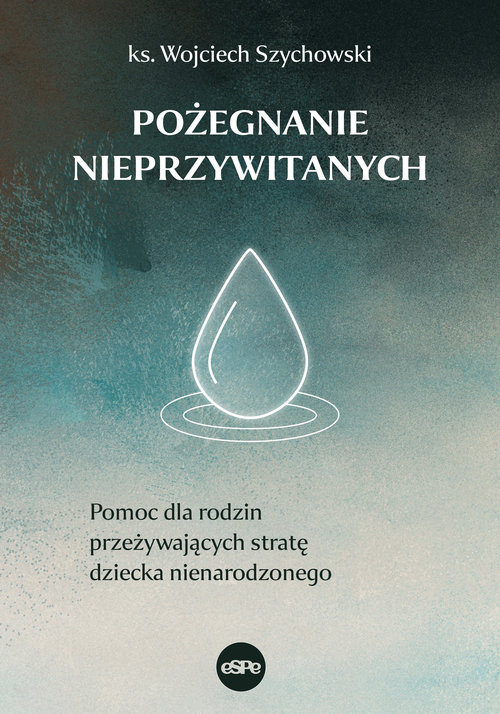 Image of Pożegnanie nieprzywitanych Pomoc dla rodzin przeżywających stratę dziecka nienarodzonego