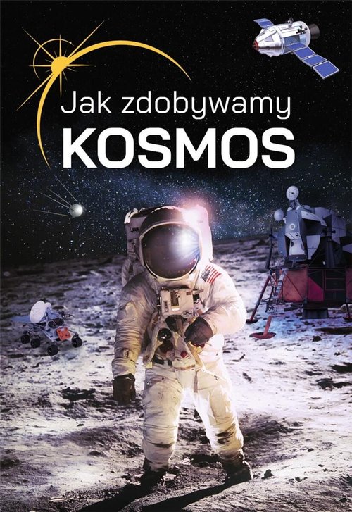 Image of Jak zdobywamy kosmos?