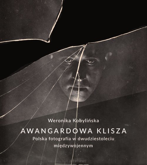 Image of Awangardowa klisza. Polska fotografia w dwudziestoleciu międzywojennym