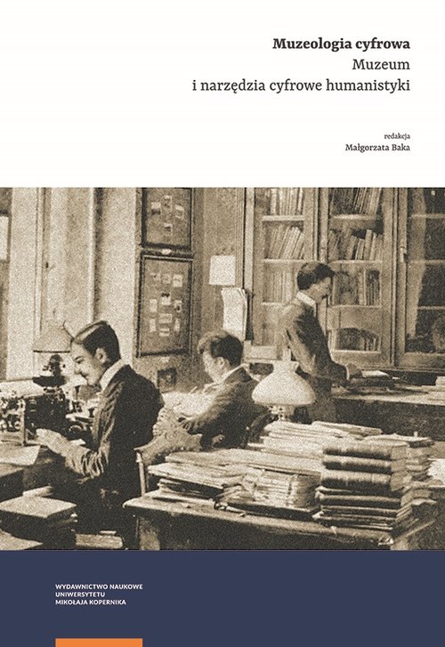 Image of Muzeologia cyfrowa Muzeum i narzędzia cyfrowe humanistyki