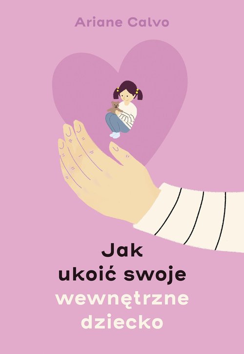 Image of Jak ukoić swoje wewnętrzne dziecko