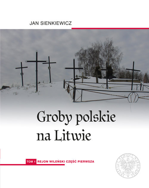 Image of Groby polskie na Litwie. Tom 1: Rejon wileński, cz. I
