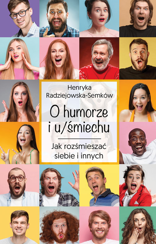 Image of O humorze i u/śmiechu Jak rozśmieszać siebie i innych