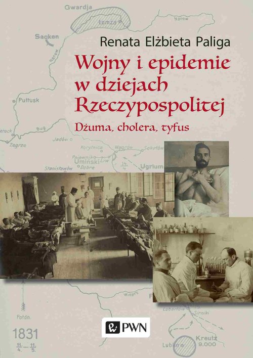 Image of Wojny i epidemie w dziejach Rzeczypospolitej Dżuma, cholera, tyfus.