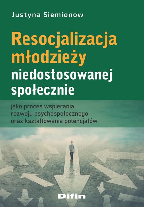 Image of Resocjalizacja młodzieży niedostosowanej społecznie jako proces wspierania rozwoju psychospołecznego