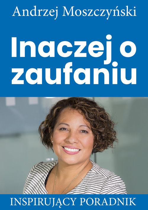 Image of Inaczej o zaufaniu Inspirujący poradnik