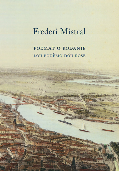 Image of Poemat O Rodanie w XII Pieśniach Lou Pouemo dou Rose en XII