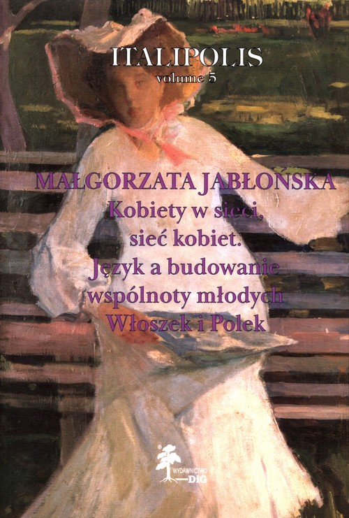 Image of Kobiety w sieci, sieć kobiet Język a budowanie wspólnoty młodych Włoszek i Polek