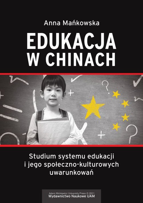 Image of Edukacja w Chinach Studium systemu edukacji i jego społeczno-kulturowych uwarunkowań