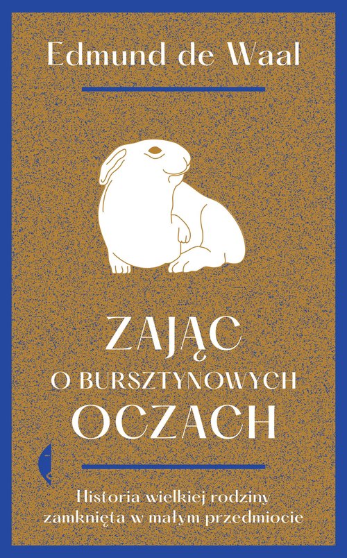 Image of Zając o bursztynowych oczach Historia wielkiej rodziny zamknięta w małym przedmiocie