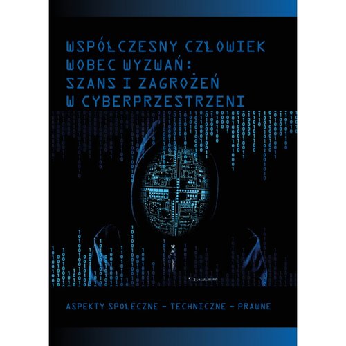 Image of Współczesny człowiek wobec wyzwań szans i zagrożeń w cyberprzestrzeni