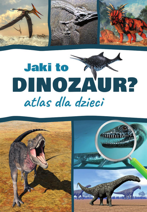 Image of Jaki to dinozaur? Atlas dla dzieci